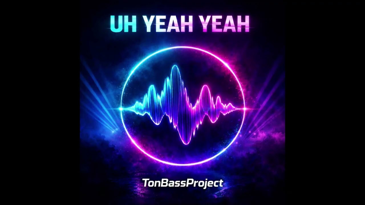 TonBassProject x Uh Yeah Yeah (Remix and Remastered)