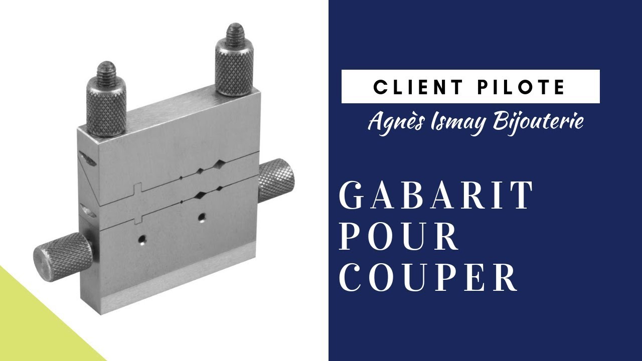 Présentation du gabarit pour couper par Agnès Ismay Bijouterie - Client Pilote