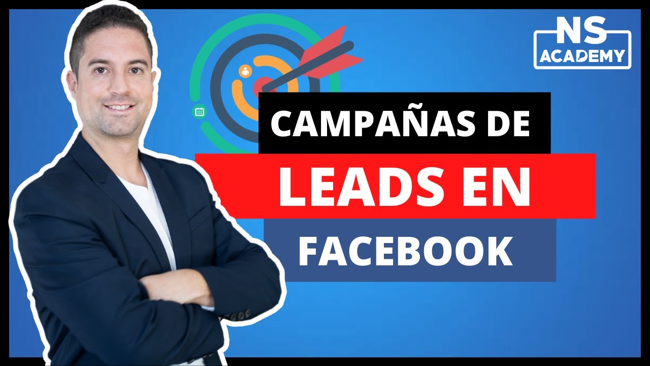 Como Conseguir LEADS en FACEBOOK con una campa&ntilde;a de Generaci&oacute;n de clientes potenciales