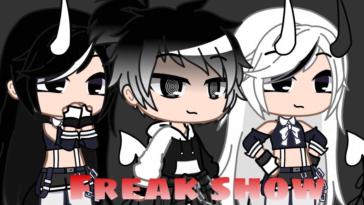 Freak show///Gacha club