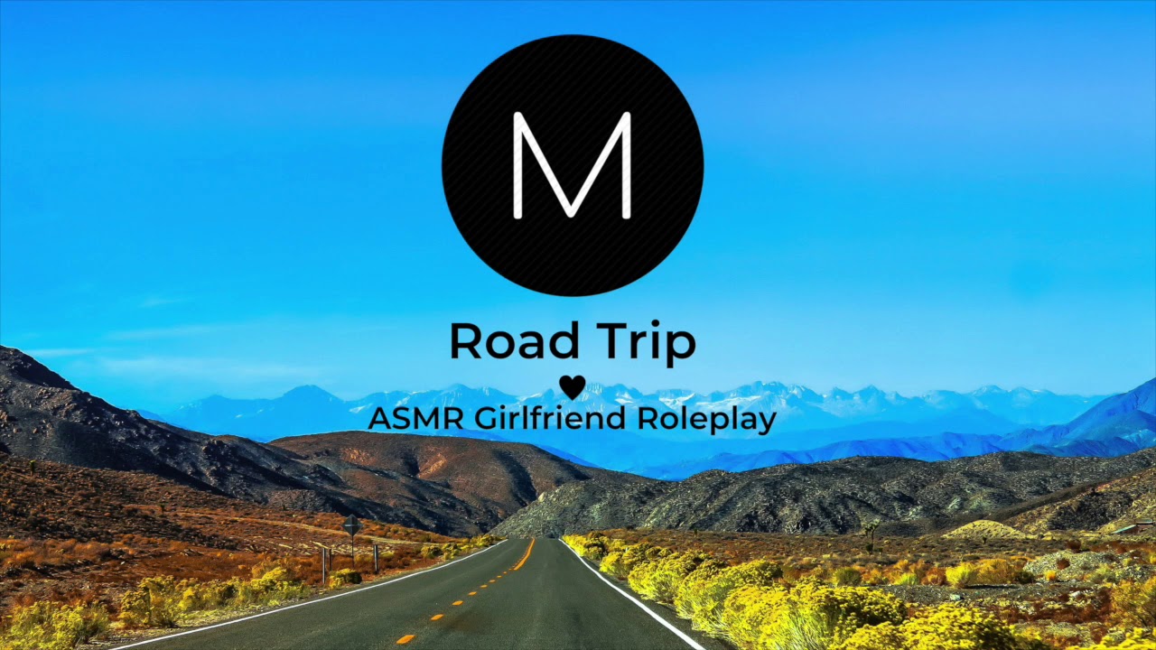 ASMR Roleplay: Road Trip [Girlfriend Comfort for Big Changes], [Driving], [F4M]