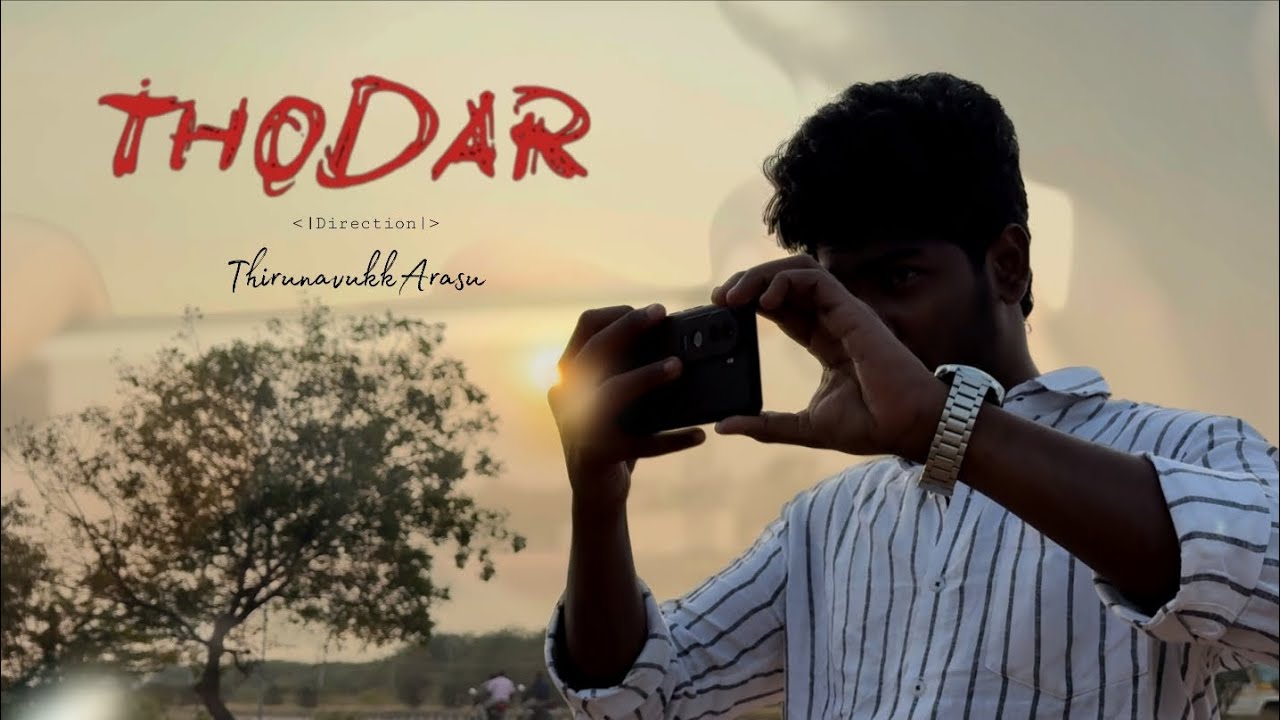 Thodar | Tamil short film | Writing & Starring- Varun | Direction & Editing -ThirunavukkArasu.