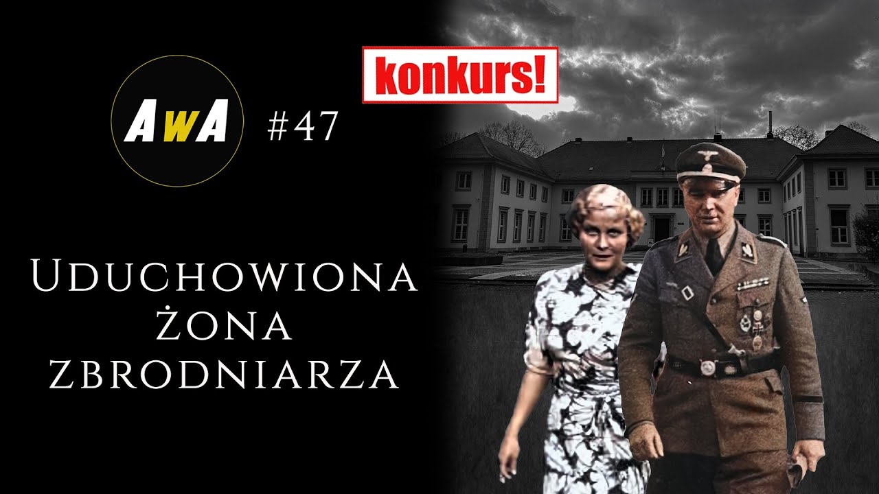 Maria Greiser - uduchowiona żona zbrodniarza. [AwA#47]