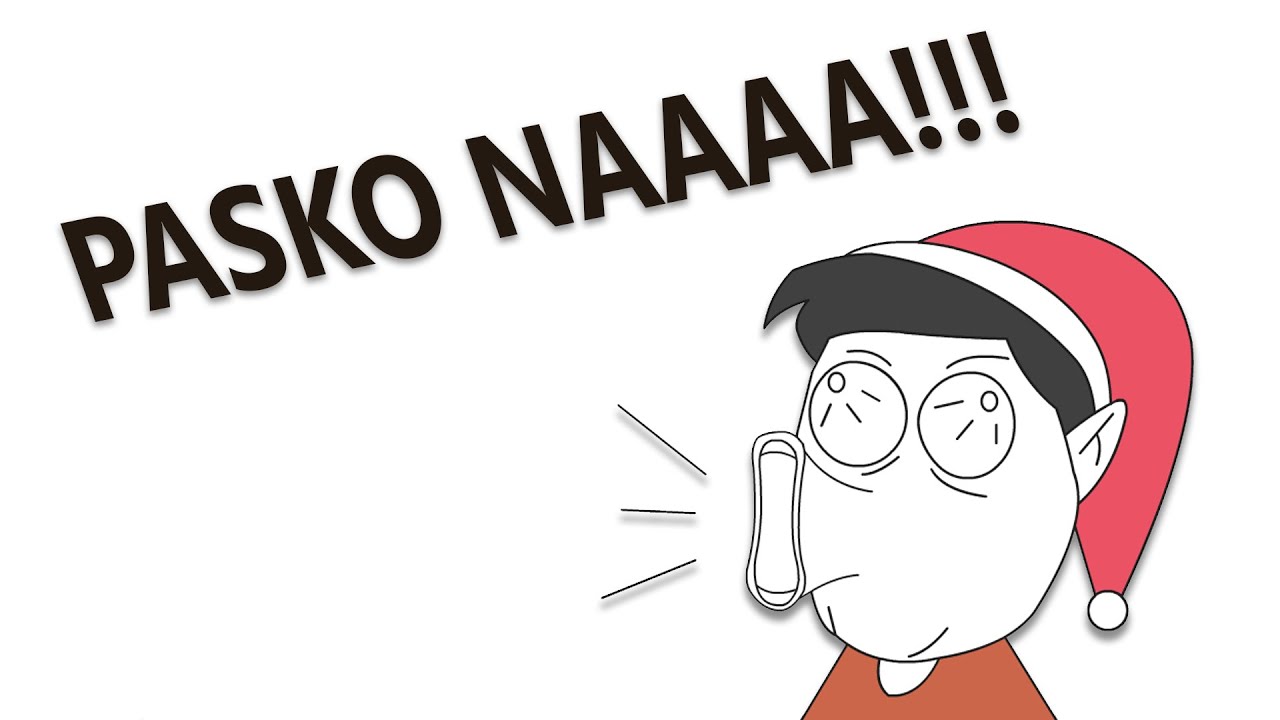 PASKOOOO NAA!! (CHRISTMAS) || PINOY ANIMATION