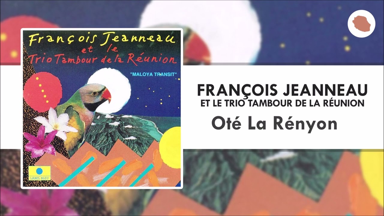 François Jeanneau & Le Trio Tambour de La Réunion - Oté La Rényon