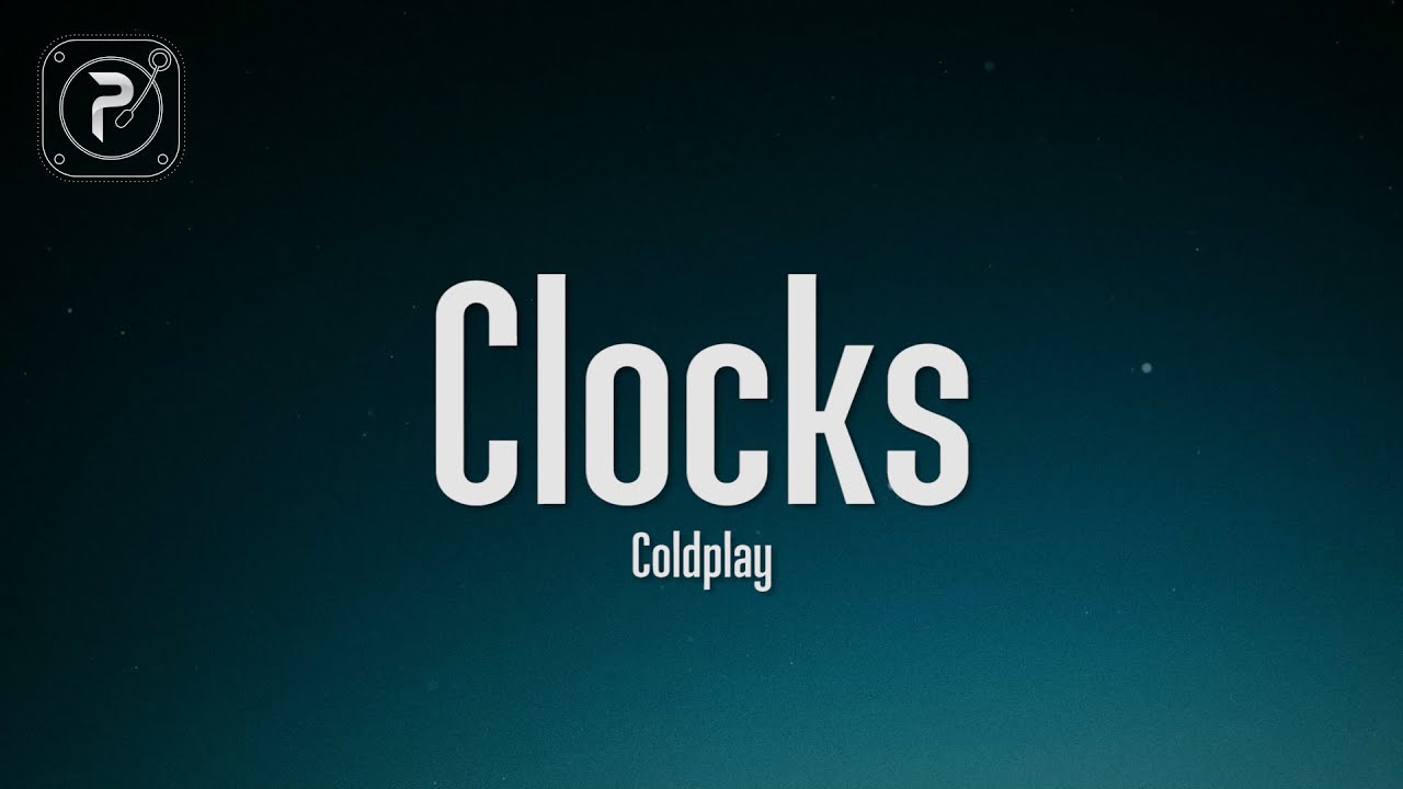 Coldplay - Clocks (Lyrics)
