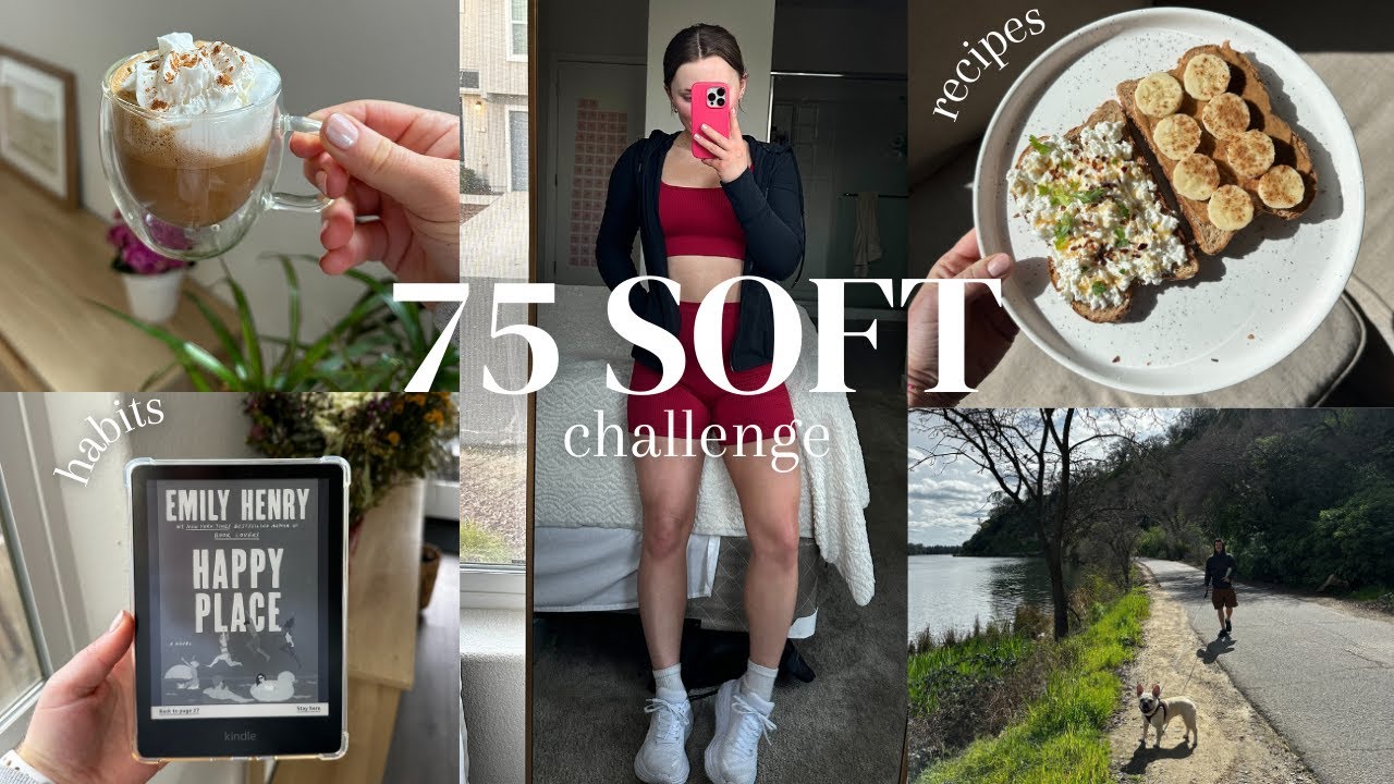 75 SOFT: healthy habits, what I'm eating, workouts 🧘🏼‍♀️✨🫶🏻