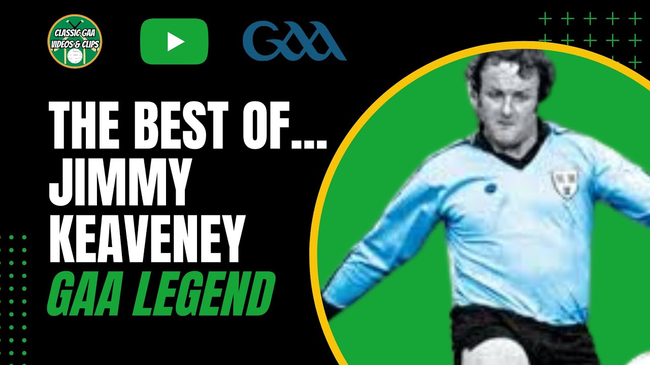 The Best of Jimmy Keaveney... Dublin GAA Legend