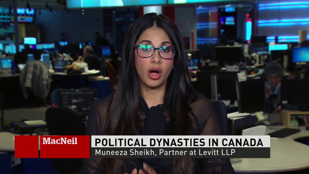 Muneeza Sheikh: Political Dynasties In Canada