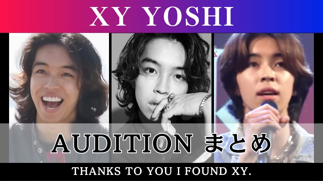 【XY YOSHI】Audition / Thanks to you I found XY