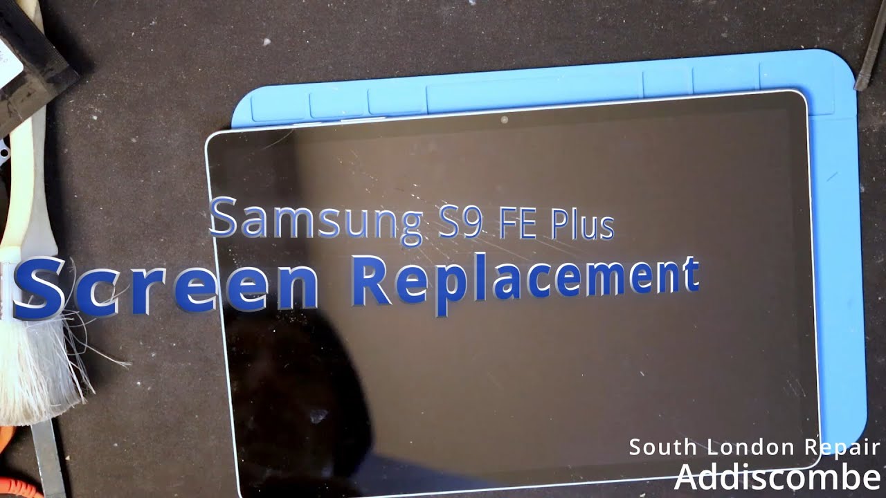Samsung S9 FE Plus Tablet screen replacement