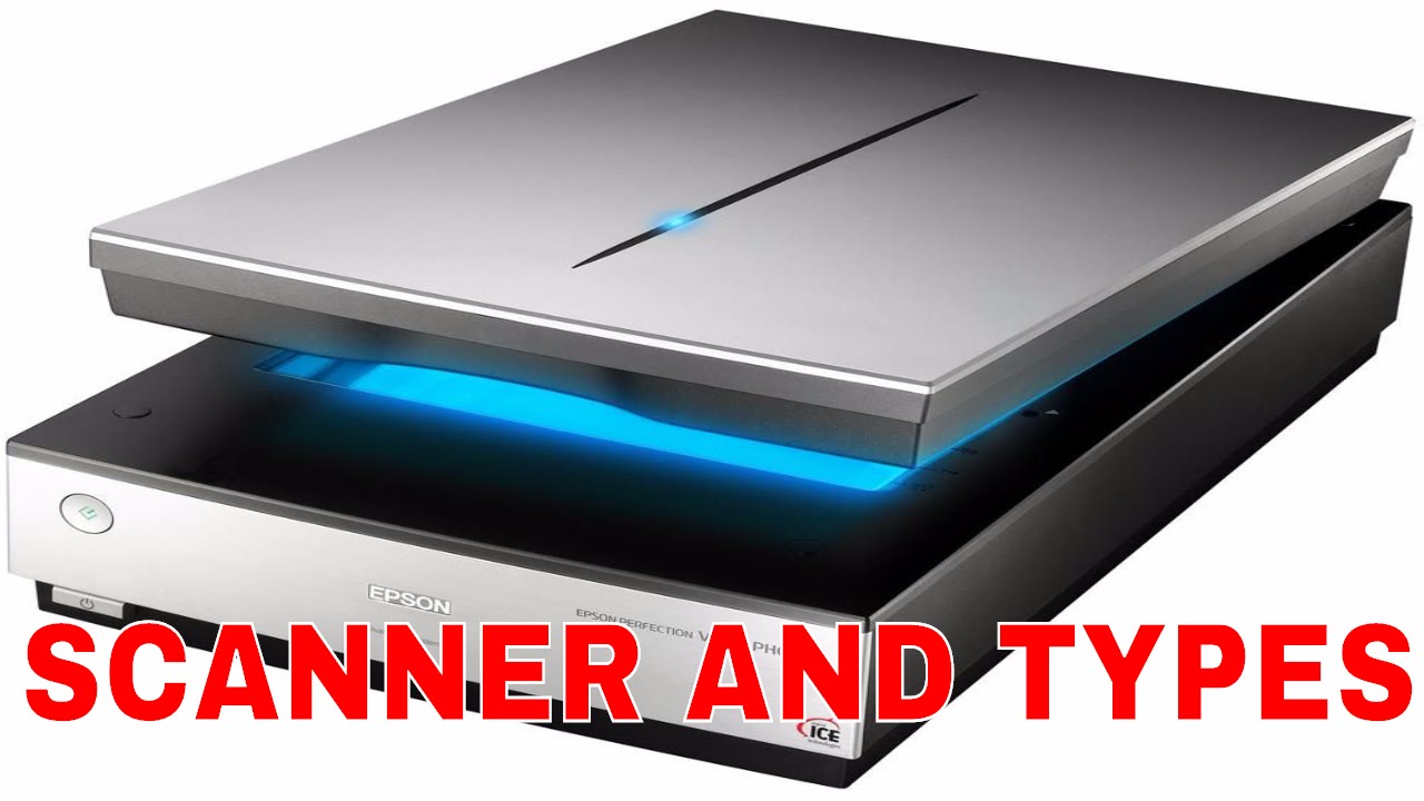 WHAT IS SCANNER AND DIFFERENT TYPES OF SCANNER?