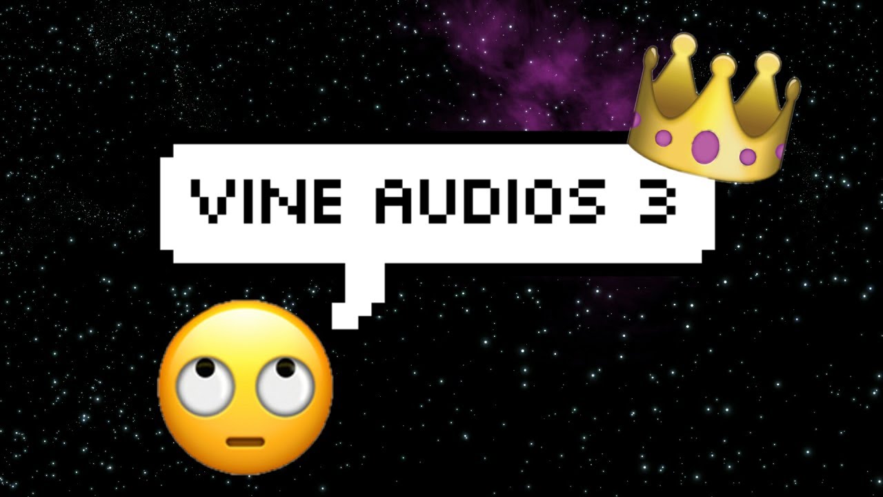 Vine Audios 3 ♥