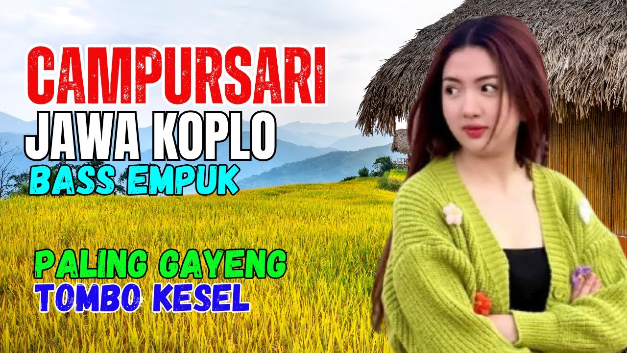 KUMPULAN CAMPURSARI DANGDUT JAWA KOPLO TOMBO KESEL PALING GAYENG TOMBO KESEL
