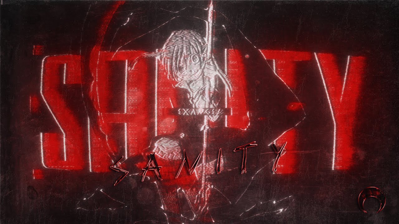 EXANGEL - SANITY [AMV]