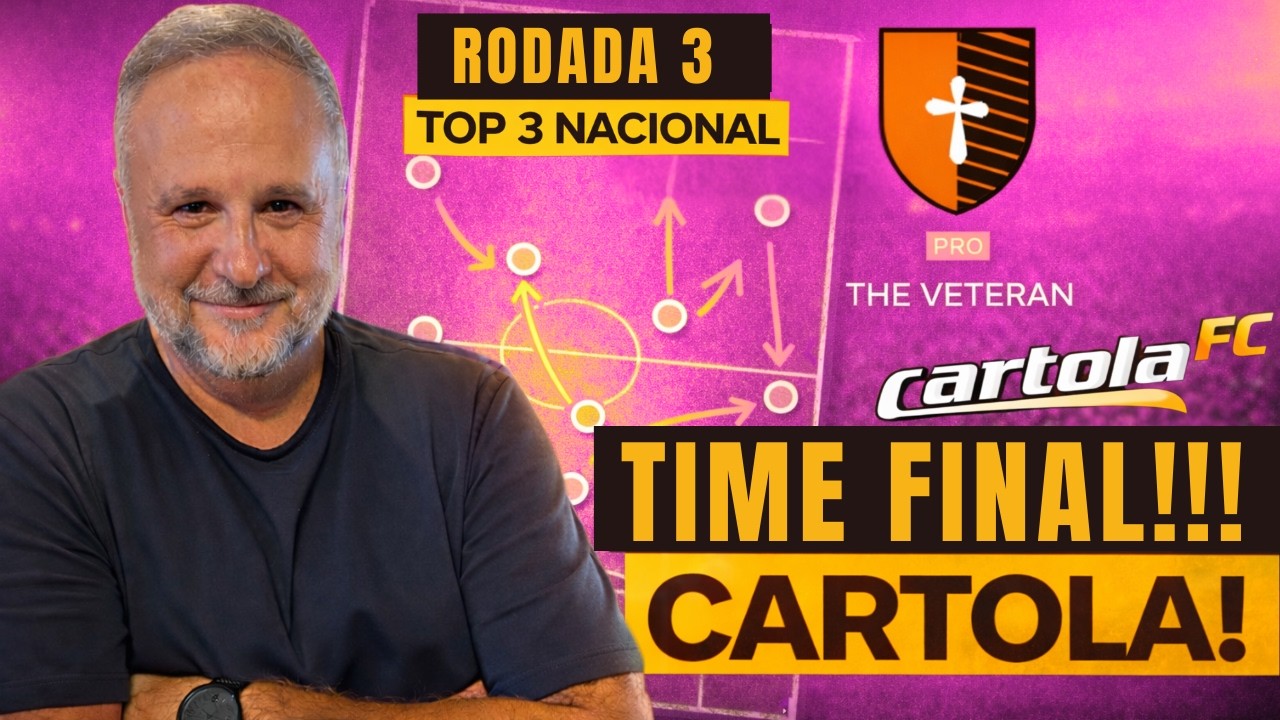 Cartola Rodada 3 Time Final | TOP 3 Nacional