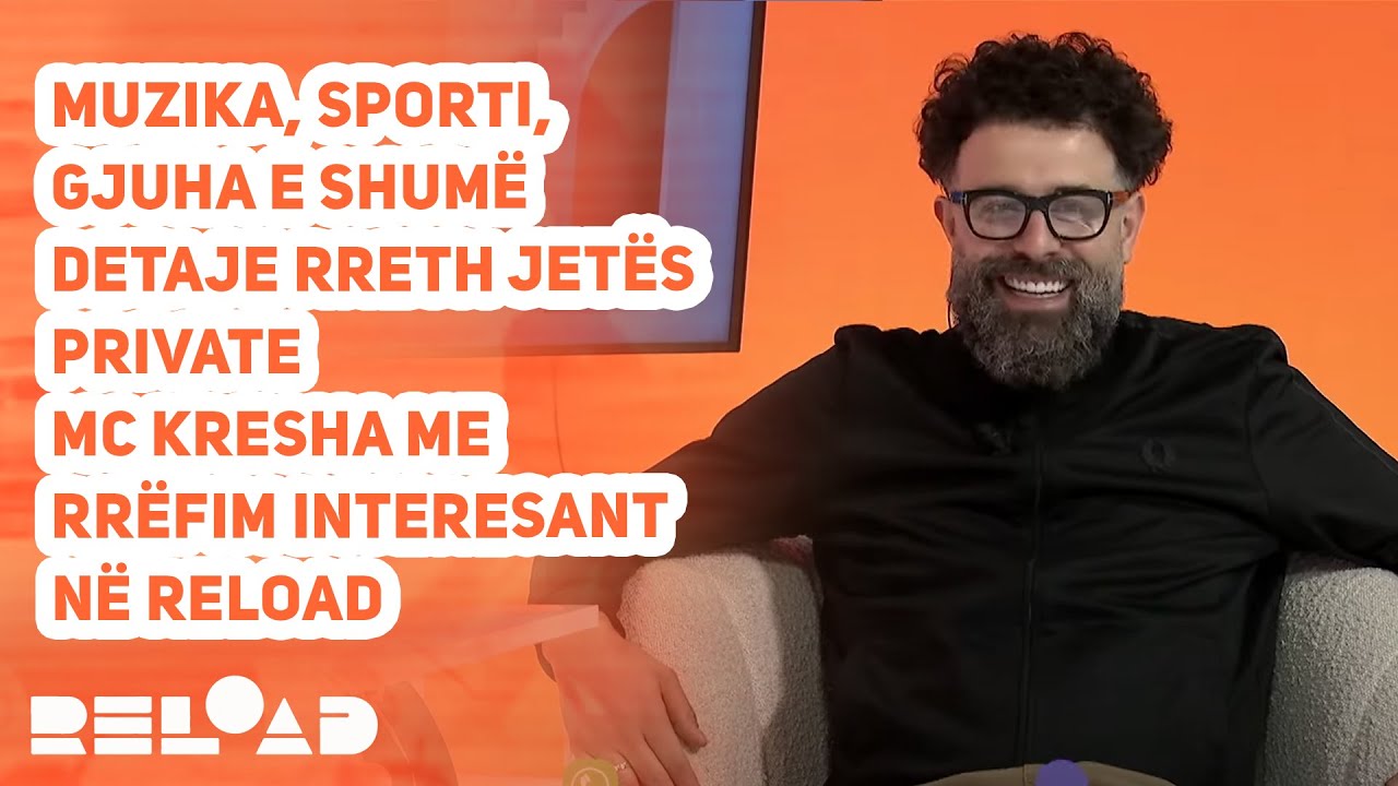 Muzika, sporti, gjuha e shumë detaje rreth jetës private / MC Kresha me rrëfim interesant në Reload