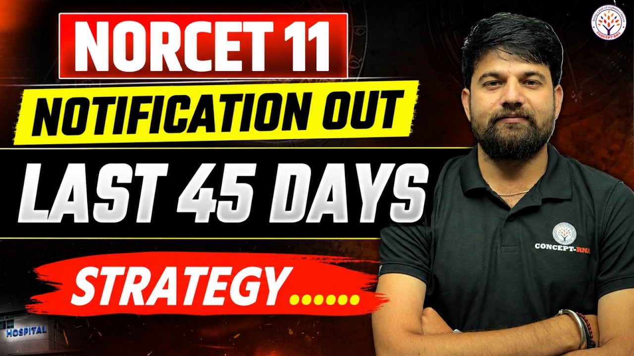 NORCET 11 Notification 2026 | Last 45 Days | NORCET 11 Preparation Strategy | NORCET 11 Form Fill Up