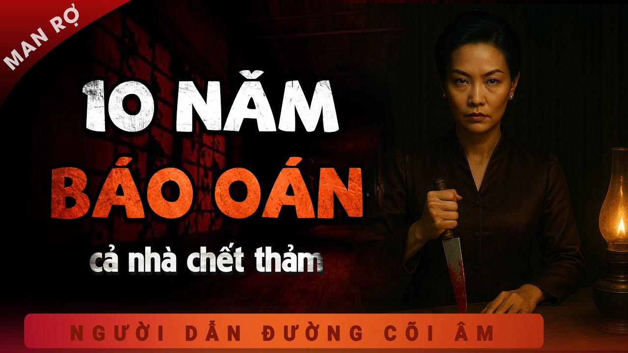 TRUYỆN MA: 10 năm báo oán - Cả nhà chết thảm - Mc Duy Thuận diễn đọc truyện ma 2025