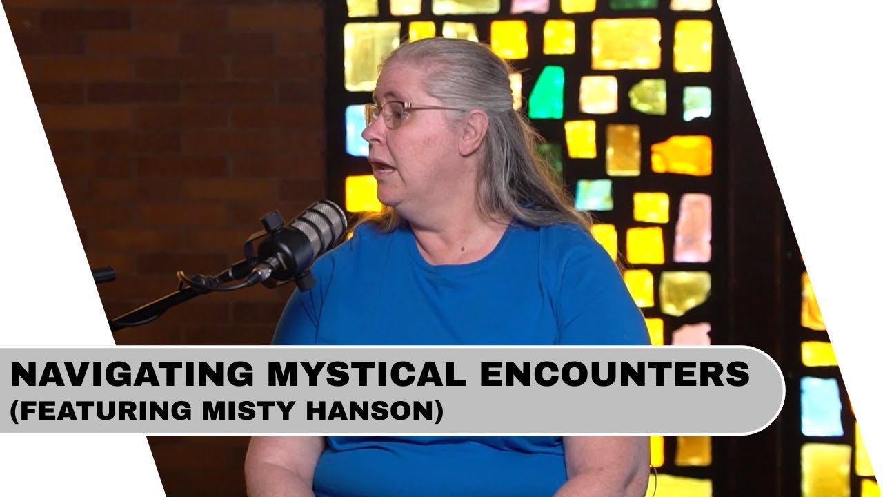 Navigating Mystical Encounters (feat Misty Hanson) /// Convergence Conversations