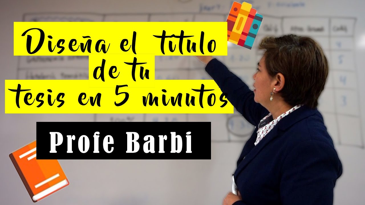 DISEÑA TU TÍTULO DE TESIS EN 5 MINUTOS | PROFE BARBI