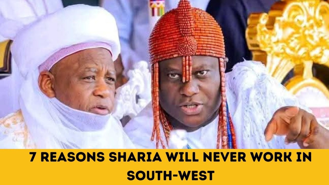 7 REASONS SHARIA WON'T WORK IN YORUBALAND — Facts the Sultan of Sokoto Doesn't Know About Yoruba