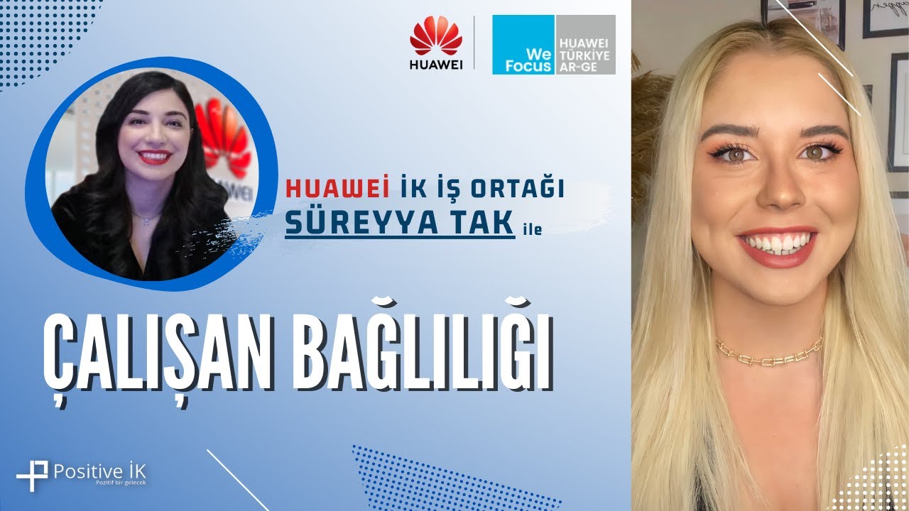 Çalışan bağlılığı nasıl arttırılır? WeFocus ile çalışan bağlılığı | Huawei İK İş Ortağı Süreyya Tak
