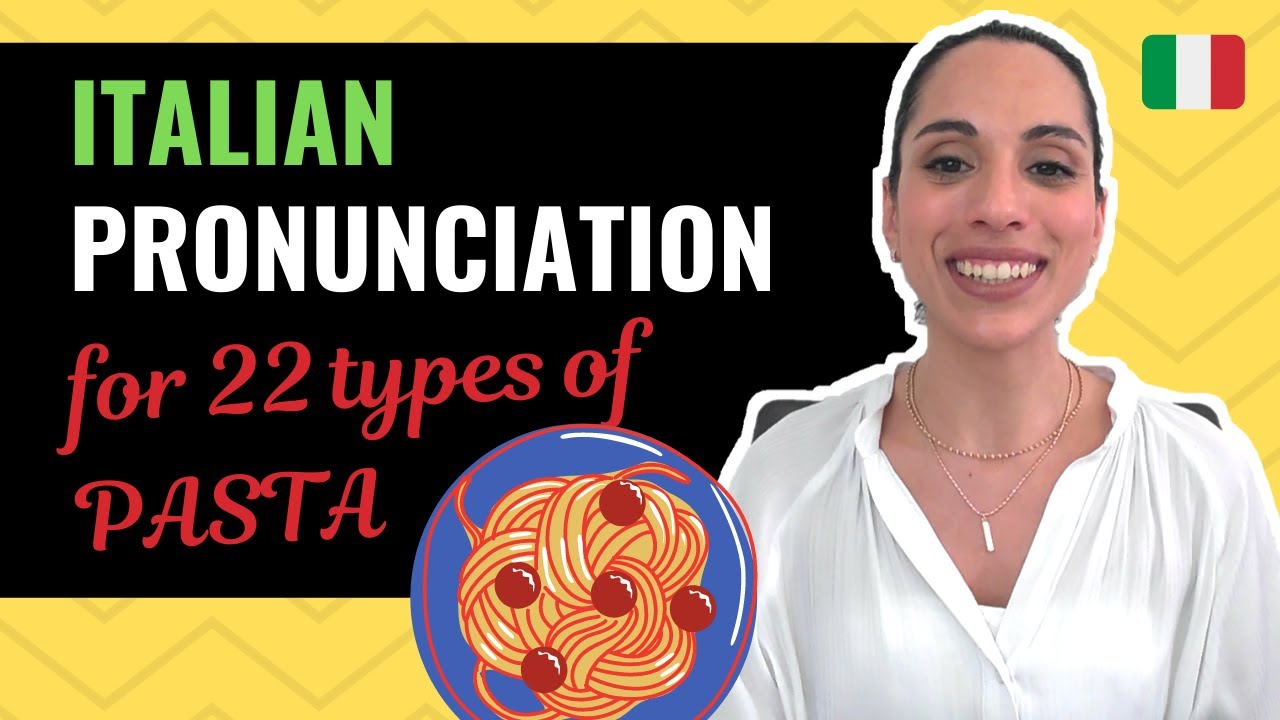 Italian Pronunciation for 22 types of pasta