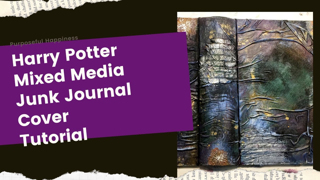 Tutorial Harry Potter Mixed Media Junk Journal Cover Process Video