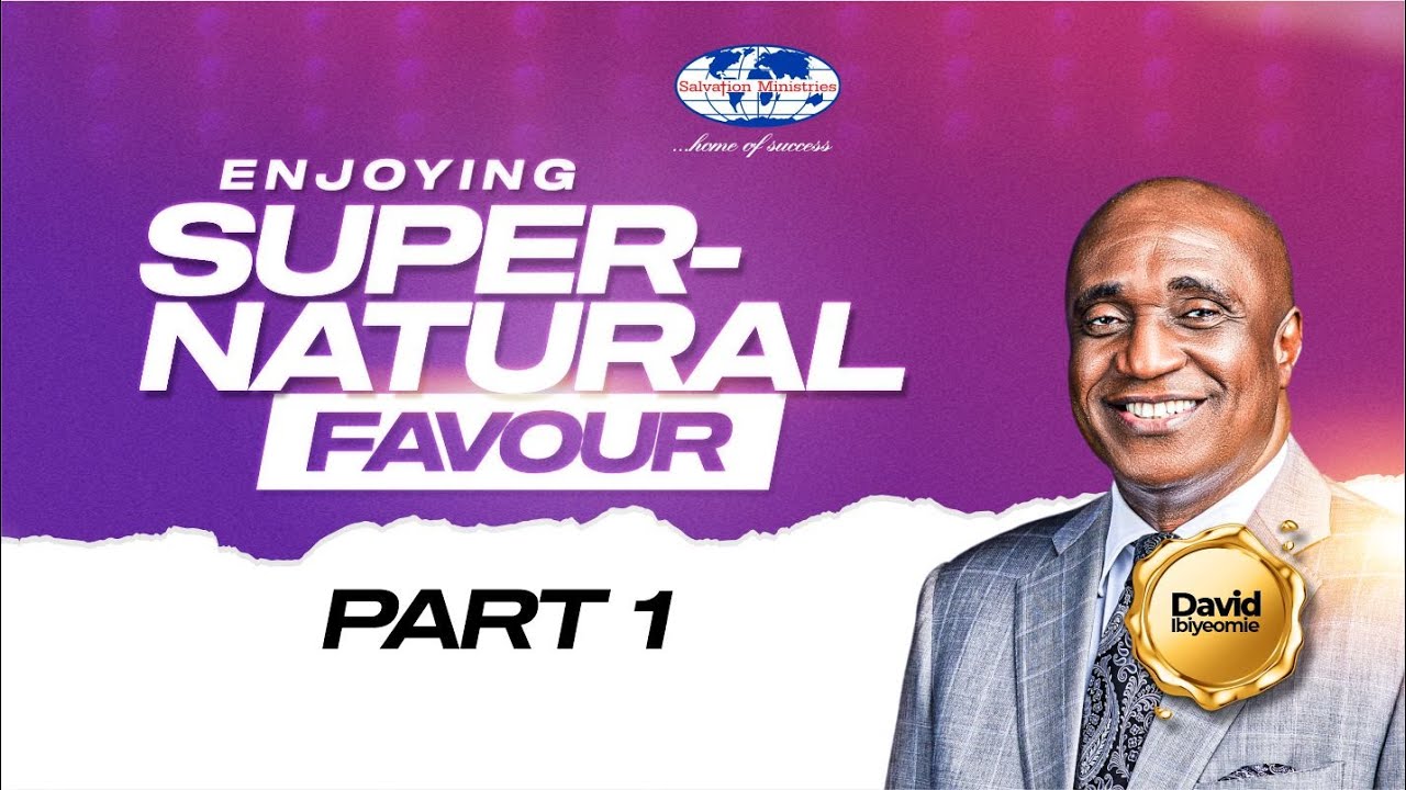 Enjoying Supernatural Favour | Part 1 | David Ibiyeomie