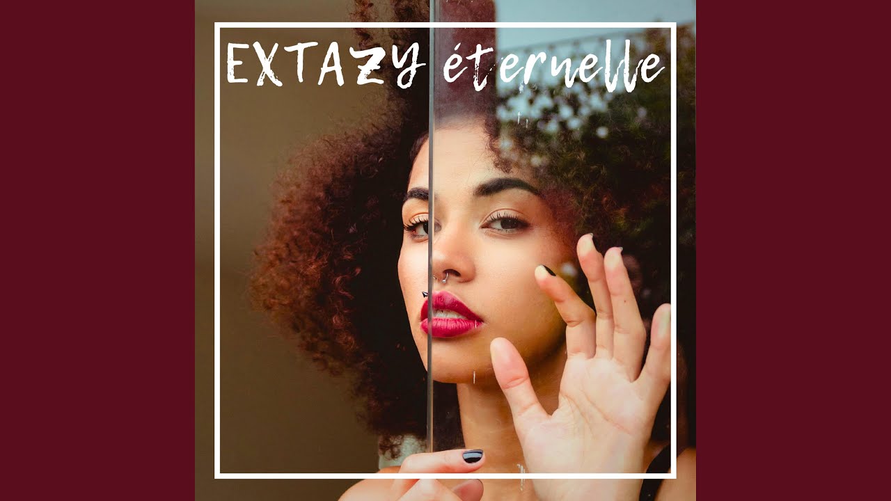 EXTAZY éternelle