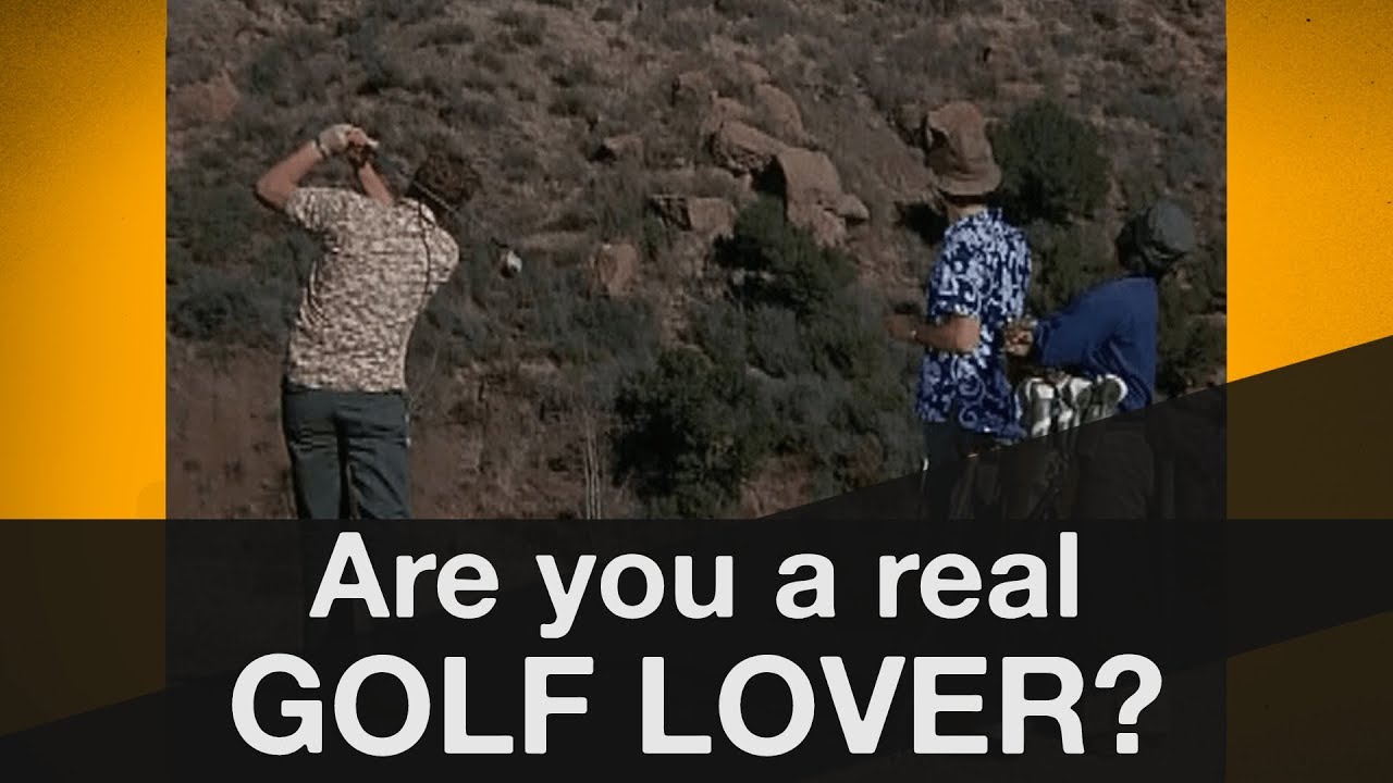 Are You a Real Golf Lover?