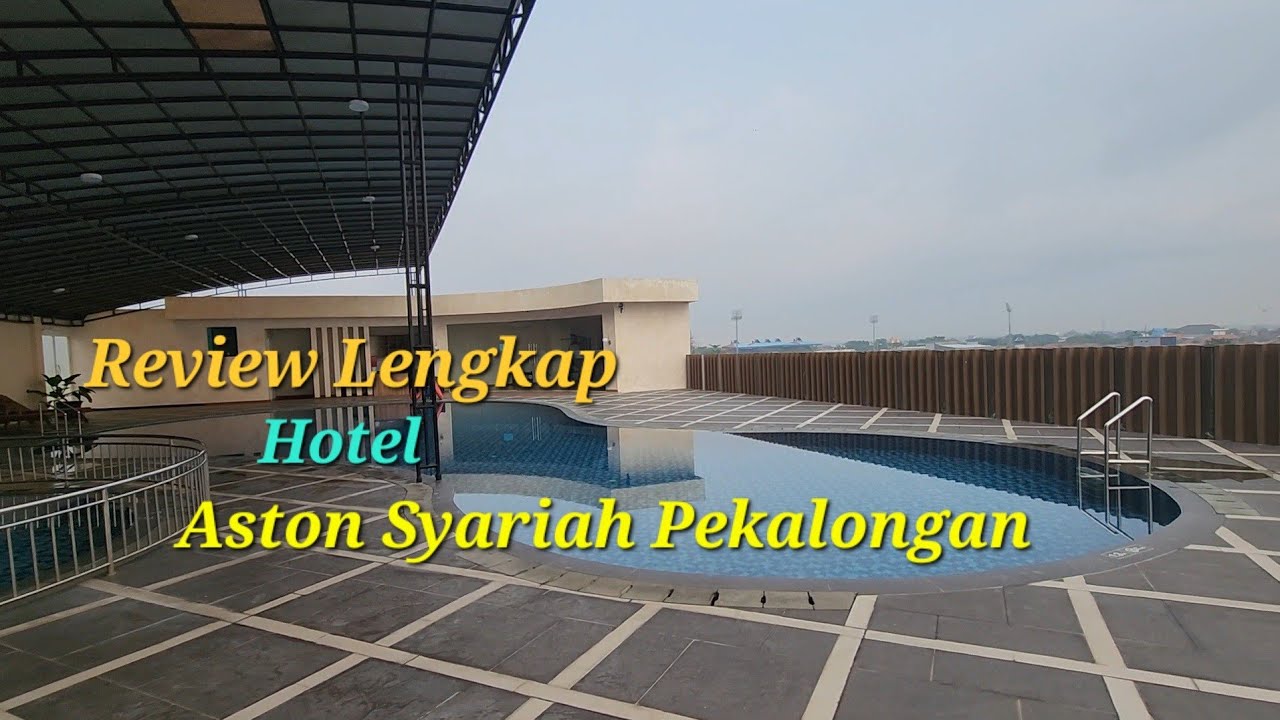 Review Lengkap HOTEL ASTON SYARIAH Pekalongan 2025