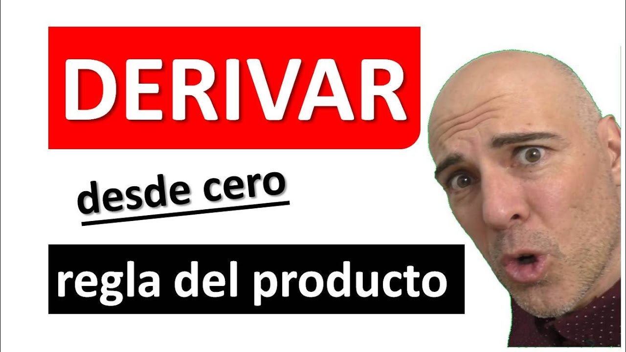 DERIVAR DESDE CERO. Regla del producto