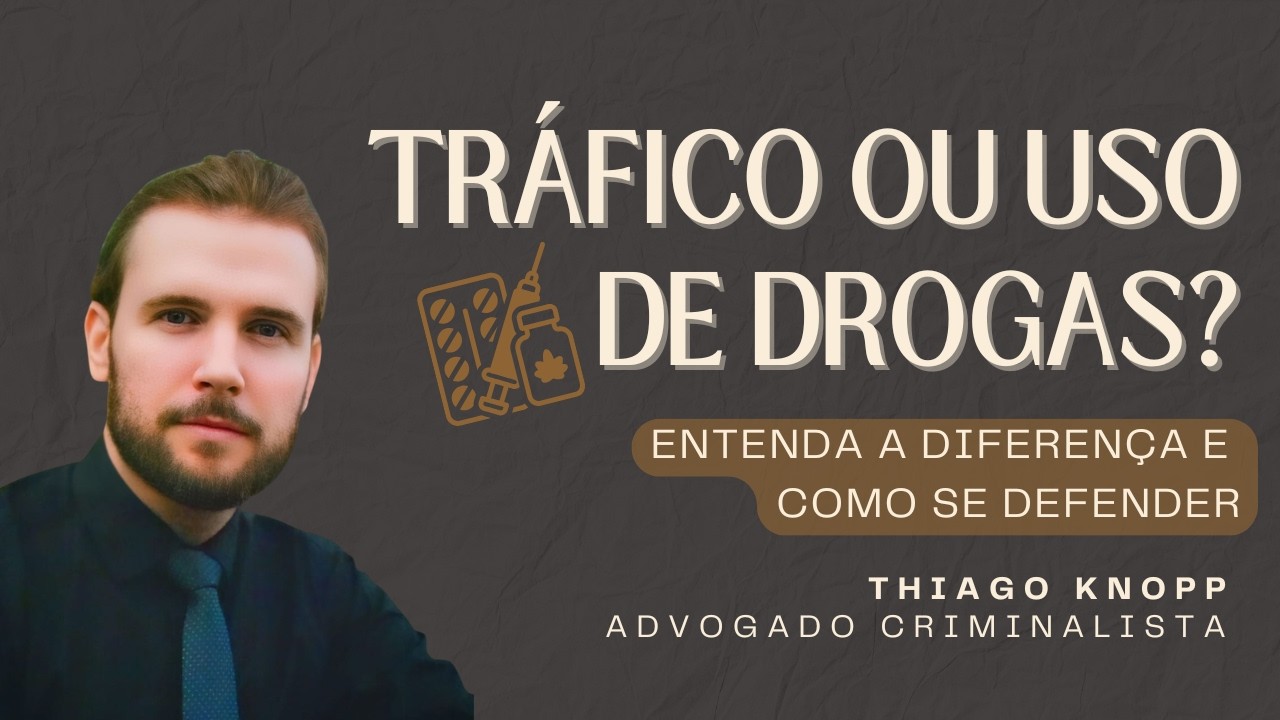 FOI ACUSADO POR ENVOLVIMENTO COM DROGAS? SAIBA COMO SE DEFENDER NESSES CASOS