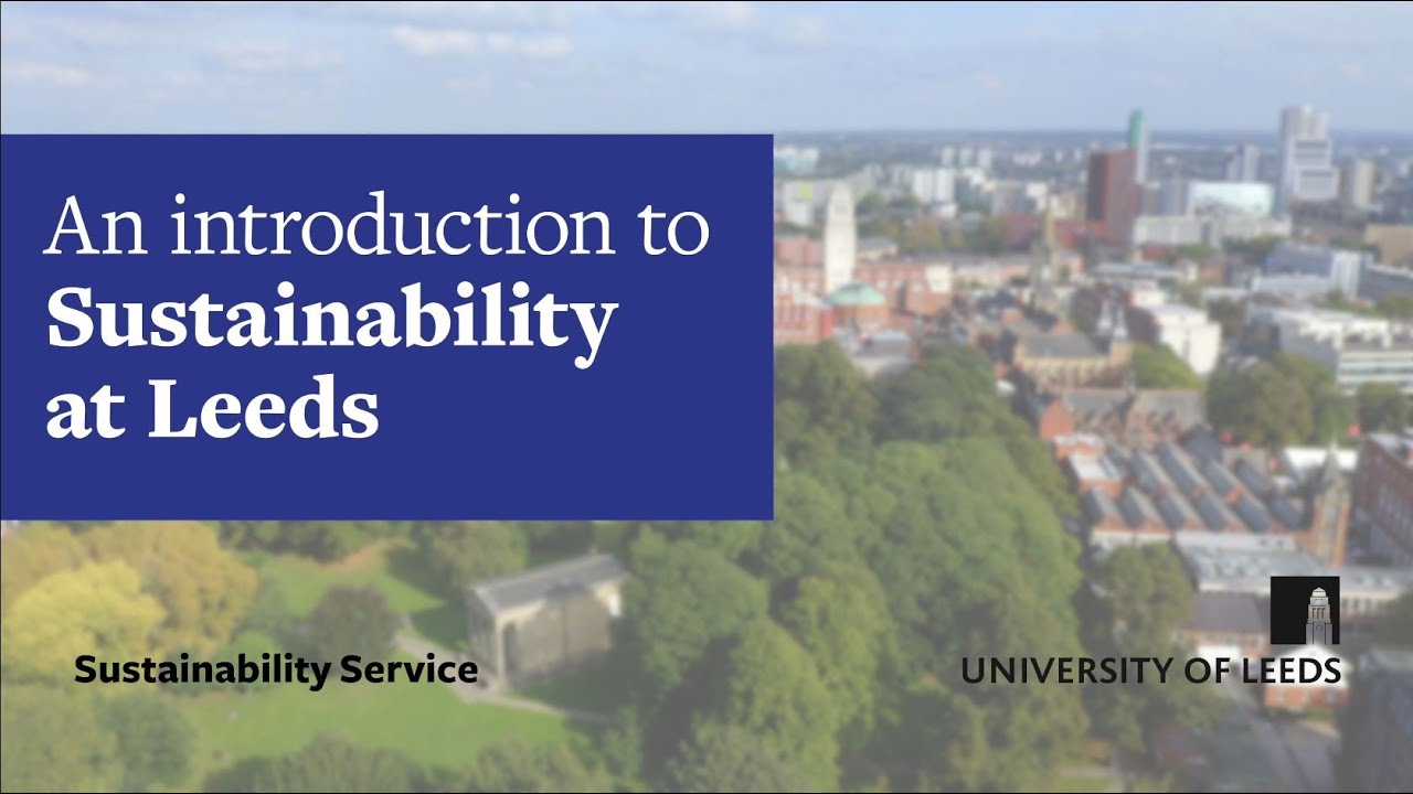 Introduction to Sustainability at Leeds
