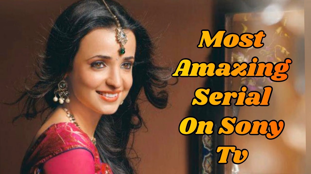 Most Amazing Serial on Sony TV 