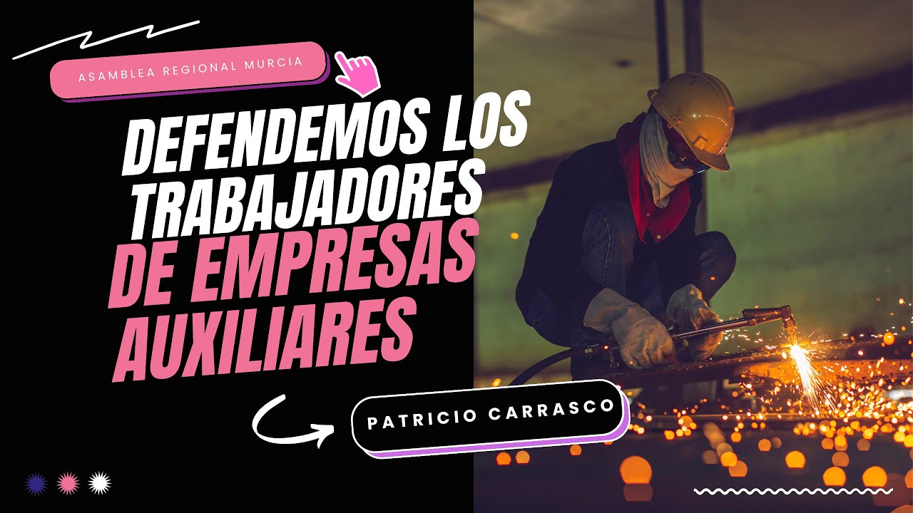 Defendemos a los trabajadores de las empresas auxiliares 2ª Parte