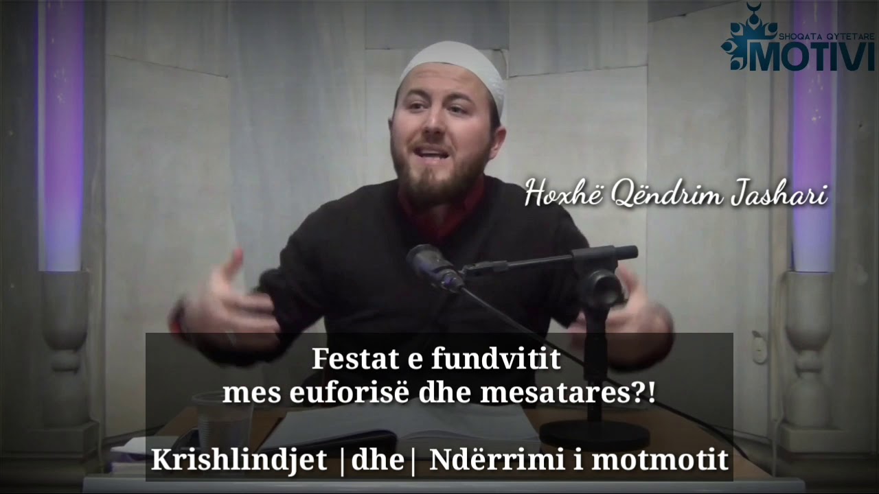 Festat e fundvitit mes euforisë dhe mesatares?! - Hoxhë Qëndrim Jashari