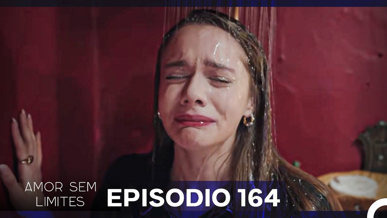 Amor Sem Limites 164. Episódio (Dublagem em Português)