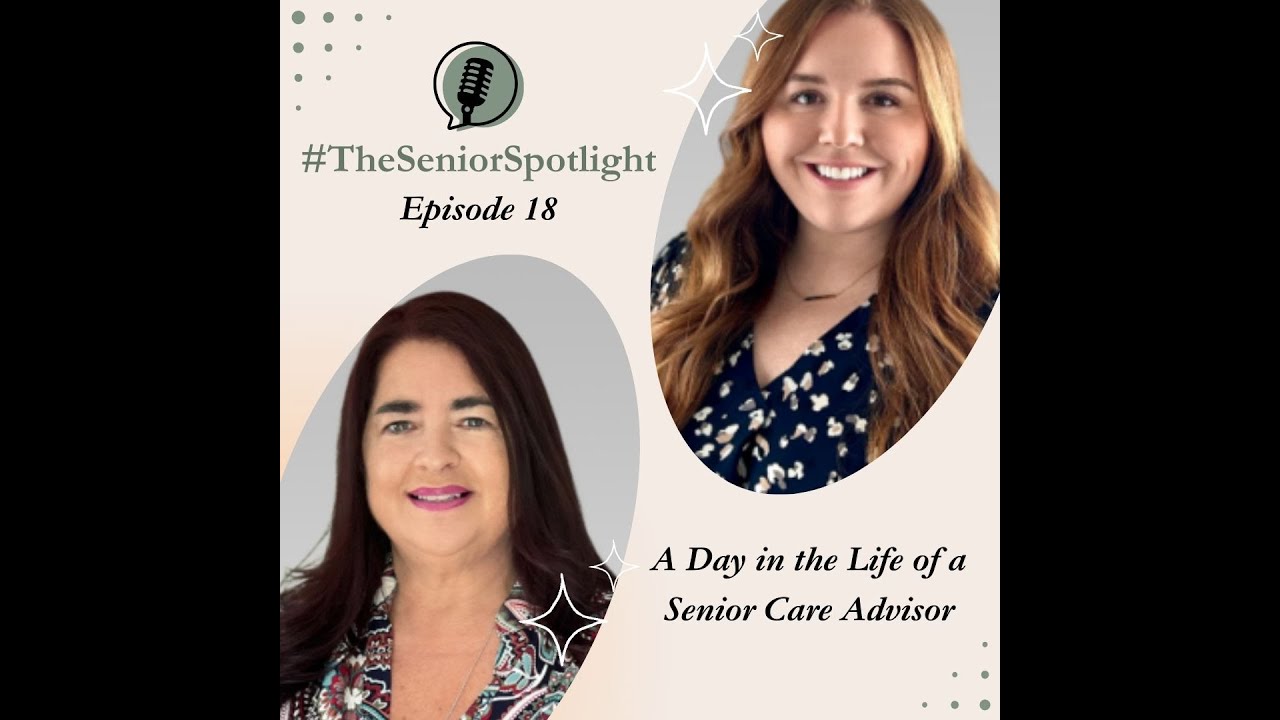 Episode 18: A Day in the Life of a Senior Care Advisor  (VIDEO)