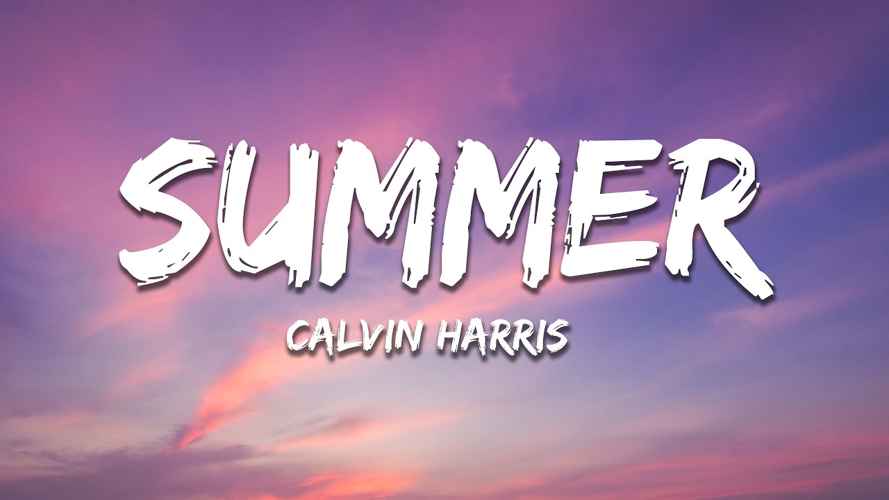 Calvin Harris - Summer (Lyrics)