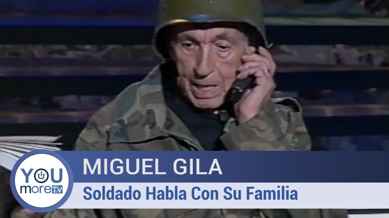 Miguel Gila - Soldado Habla Con Su Familia
