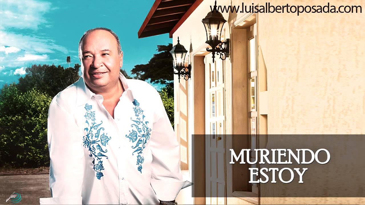 Luis Alberto Posada - Muriendo Estoy (Audio Oficial)