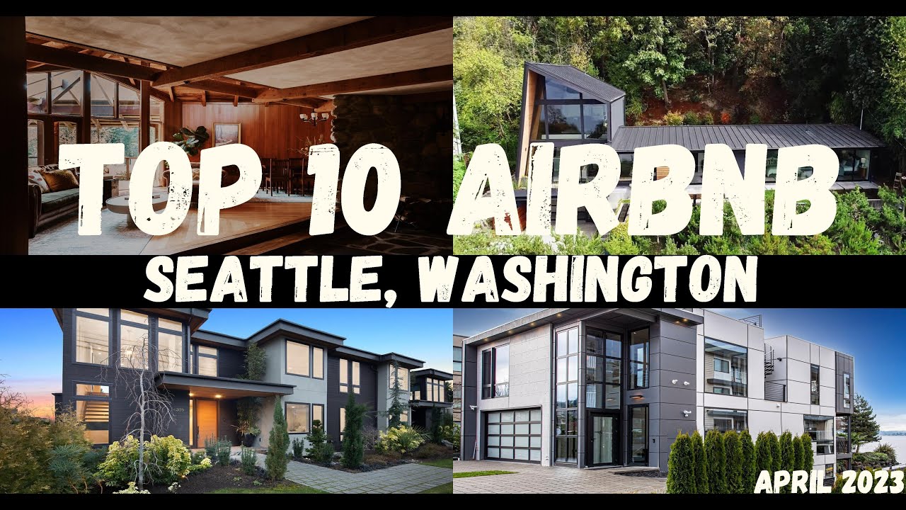 Top 10 AirBNBs in Seattle, Washington