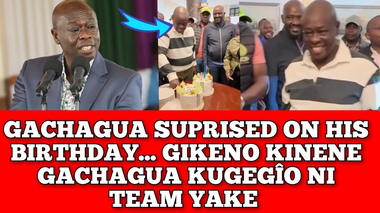 GACHAGUA SUPRISED ON HIS BIRTHDAY!! RIGGY G KUGEGÎO NI TEAM YAKE MUTHENYA WA BIRTHDAY YAKE