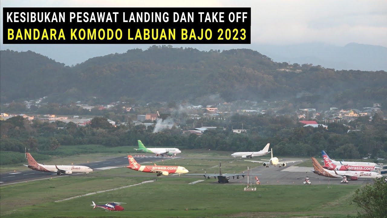 Aktifitas Pesawat Terbang Saat Take Off dan Landing/Mendarat di Bandara Komodo Labuan Bajo 2023