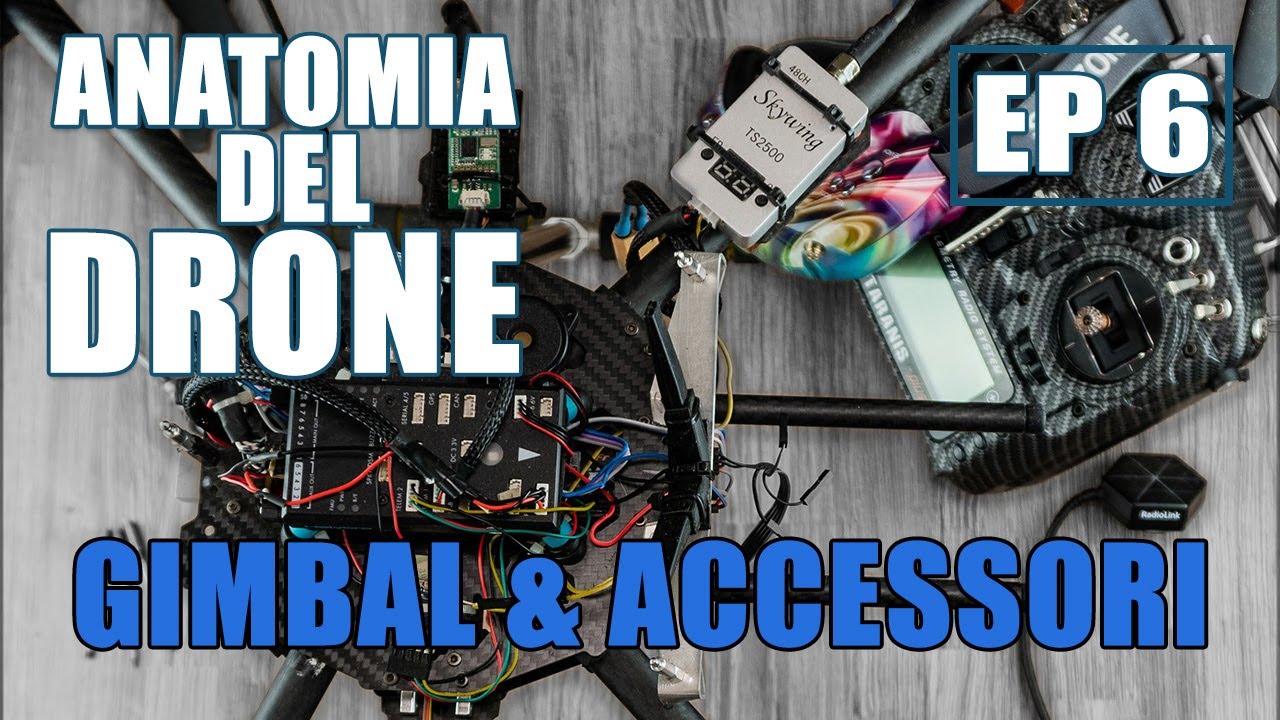 ⚠️⚡⚠️ ANATOMIA DEL DRONE - Ep 6 - GIMBAL ED ACCESSO - VARI TIPI DI PAYLOD 🔥🔥