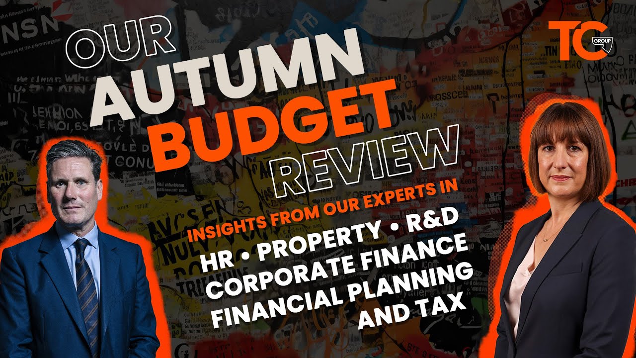 TC Group's Autumn Budget Review | Hear from our experts