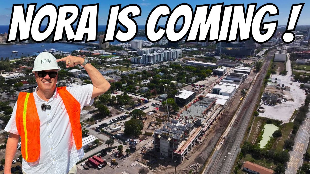 What's REALLY Happening in NORA West Palm Beach's NEW DEVELOPMENT